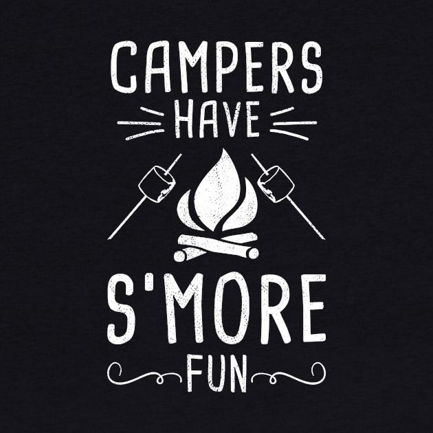 Campers Have S'More Fun Funny Camper Camping by tobzz